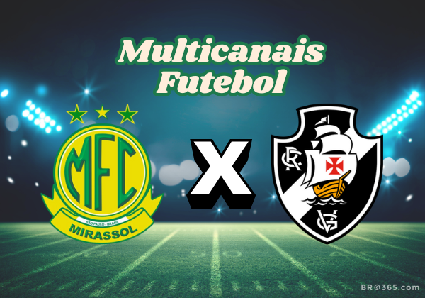 Multicanais Futebol: Onde Assistir Mirassol x Vasco ao Vivo amanhã (02/08)