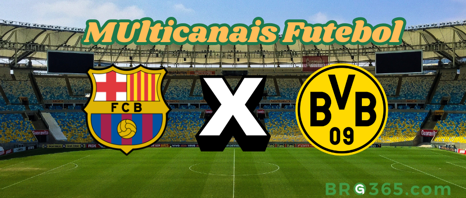 Multicanais Futebol: Onde assistir Barcelona x Borussia Dortmund ao vivo, escalação e horário?