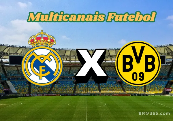 Multicanais Futebol: Onde assistir Real Madrid x Borussia Dortmund ao vivo hoje (5)