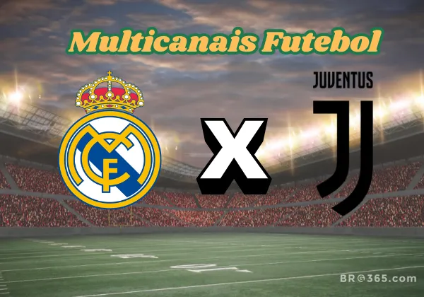 Multicanais Futebol: Onde assistir Real Madrid x Juventus ao vivo hoje (1º)