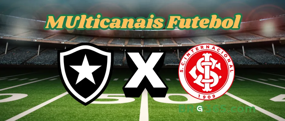 Botafogo x Internacional(brg365)