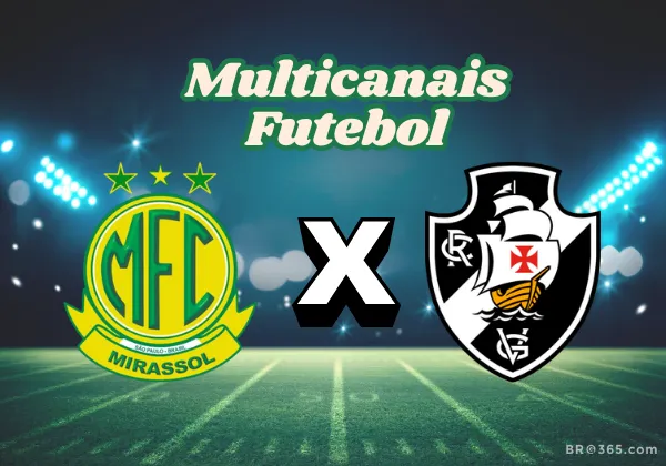 Multicanais Futebol: Onde Assistir Mirassol x Vasco ao Vivo amanhã (02/08)