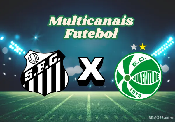 Multicanais Futebol: Santos x Juventude — Palpites, Onde Assistir e Escalações (04/08)