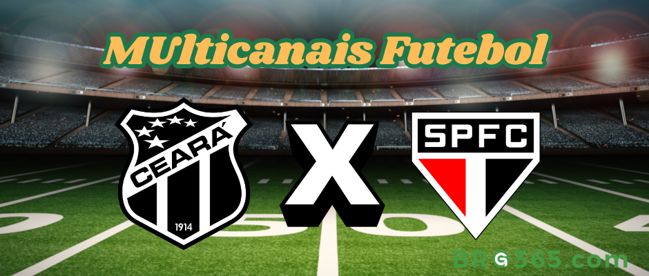 Multicanais Futebol: onde assistir Ceará x São Paulo - Série A-26/4/2025