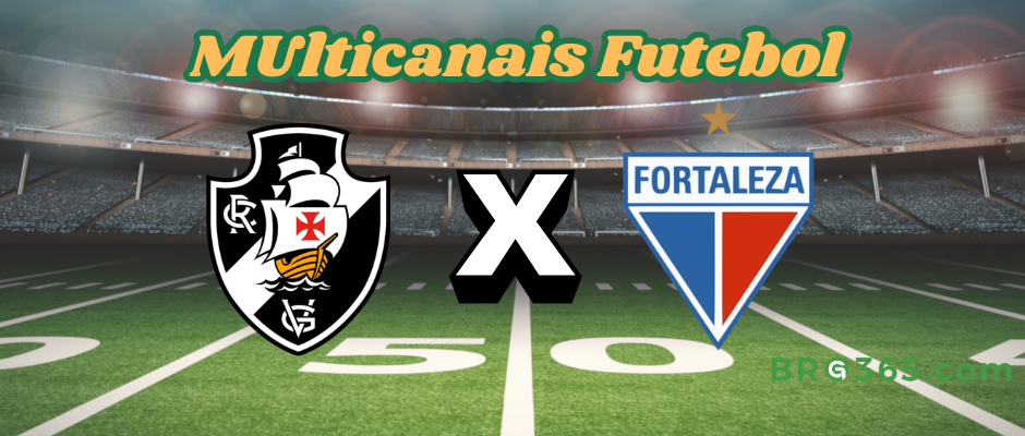 Multicanais Futebol: onde assistir Vasco x Fortaleza - Série A-17/5/2025