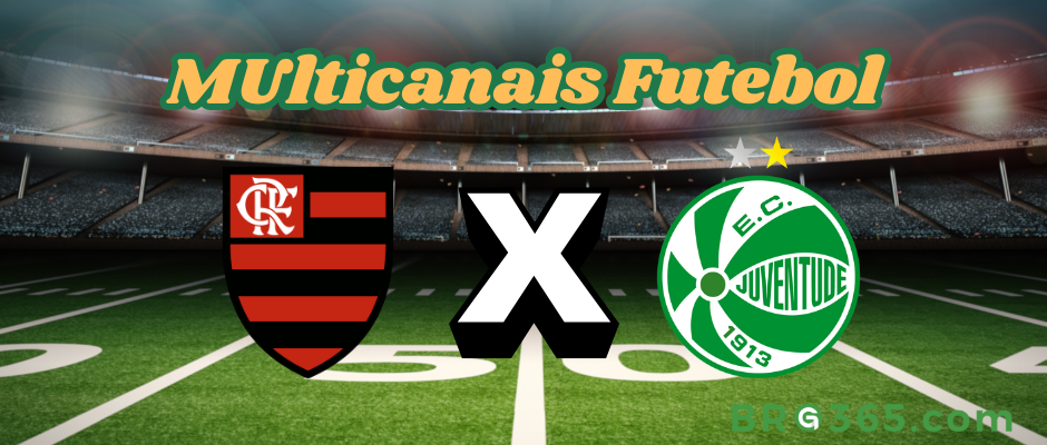 Multicanais Futebol: onde assistir Flamengo x Juventude - Série A-16/4/2025