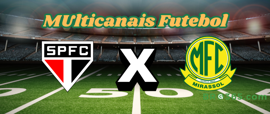Multicanais Futebol: onde assistir São Paulo x Mirassol -Campeonato Paulista-05/02/2025