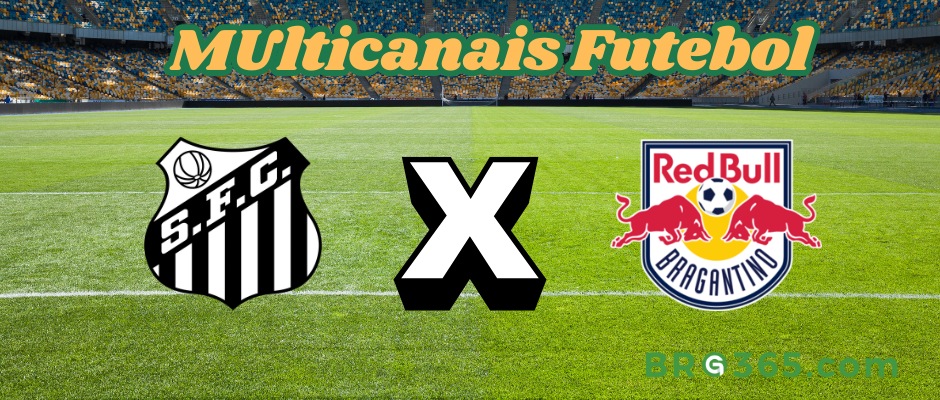 Multicanais Futebol: Onde assistir Santos x Bragantino ao vivo, escalação e horário?