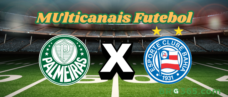 Multicanais Futebol: onde assistir Palmeiras x Bahia - Série A-27/4/2025