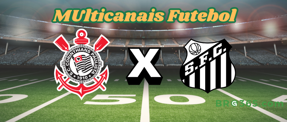 Multicanais Futebol: onde assistir Corinthians x Santos - Série A-10/5/2025