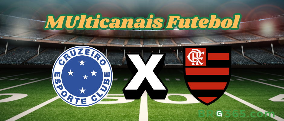 Multicanais Futebol: onde assistir Cruzeiro x Flamengo - Série A-4/5/2025