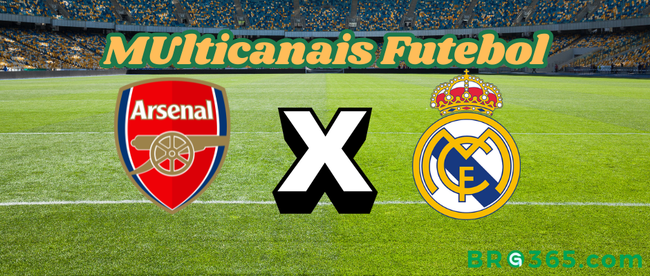 Multicanais Futebol: Onde assistir Arsenal x Real Madrid ao vivo, escalação e horário?