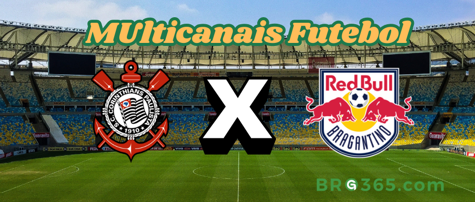 Multicanais Futebol: Onde assistir Corinthians x RB Bragantino ao vivo, escalação e horário?