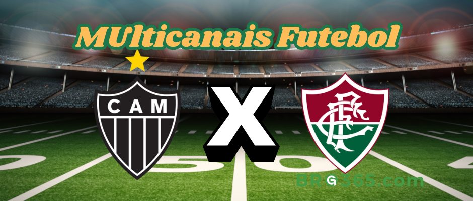 Multicanais Futebol: onde assistir Atlético-MG x Fluminense - Série A-11/5/2025