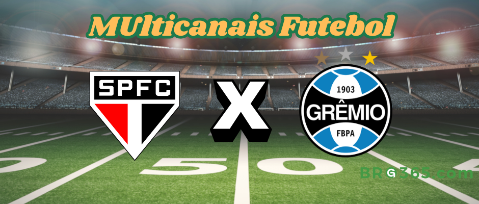 Multicanais Futebol: onde assistir São Paulo x Grêmio - Série A-17/5/2025