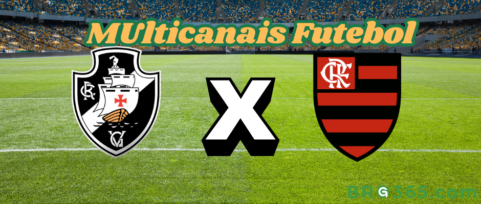 Multicanais Futebol: Onde assistir Vasco x Flamengo ao vivo, escalação e horário?