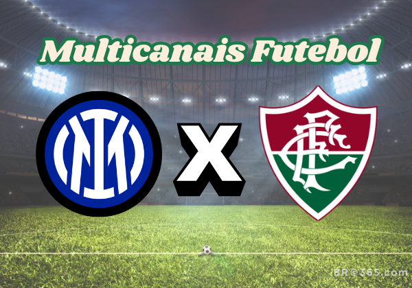 Multicanais Futebol: Onde assistir Inter de Milão x Fluminense ao vivo hoje (30)