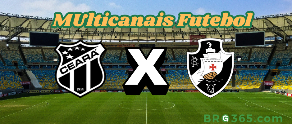 Multicanais Futebol: Onde assistir Ceará x Vasco ao vivo, escalação e horário?