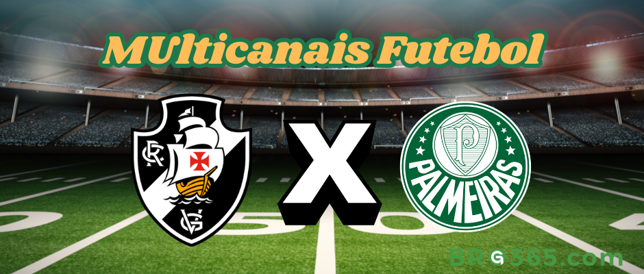 Multicanais Futebol: onde assistir Vasco x Palmeiras - Série A-4/5/2025