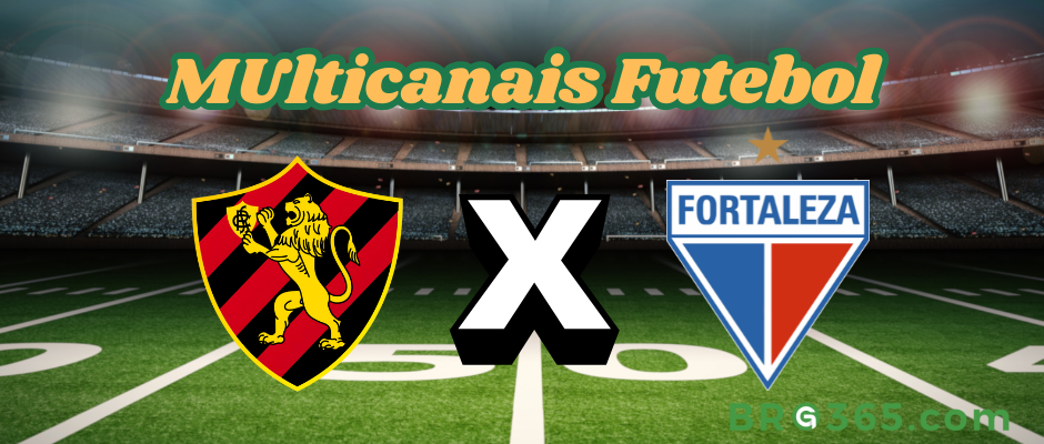 Multicanais Futebol: onde assistir Sport x Fortaleza - Série A-26/4/2025