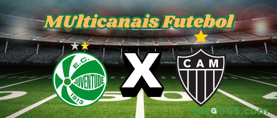 Multicanais Futebol: onde assistir Juventude x Atlético-MG - Série A-5/5/2025