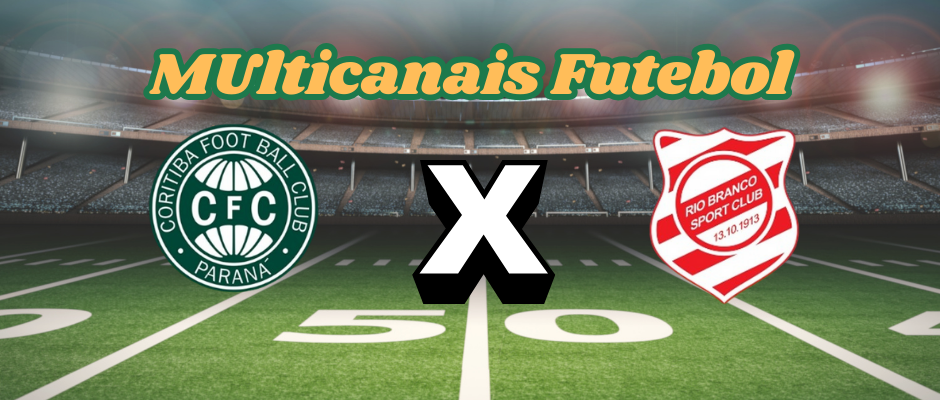 Multichannels Football: where to watch Coritiba vs. Rio Branco-PR -Paranaense Championship-02/05/2025