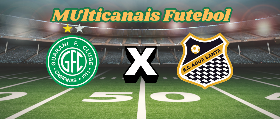 Multicanais Futebol: onde assistir Guarani x Água Santa -Campeonato ...