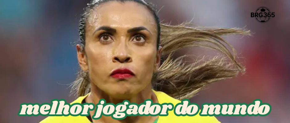 Marta está entre os 30 melhores jogadores do mundo，viva!